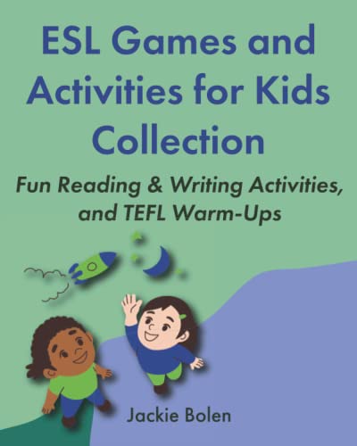 ESL Games and Activities for Kids Collection: Fun Reading & Writing Activities, and TEFL Warm-Ups (Teaching English as a Second or Foreign Language to Children Collections) von Independently published